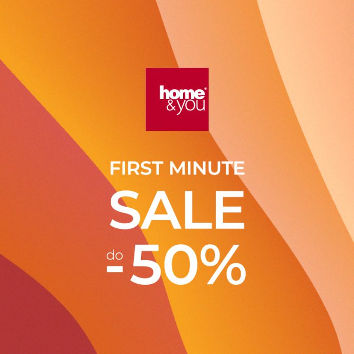 W home&you wystartował FIRST MINUTE SALE nawet do -50%!